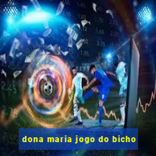 dona maria jogo do bicho